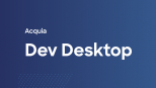 Acquia Dev Desktop Teaser